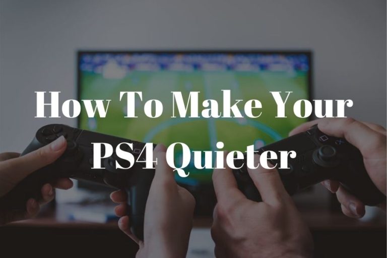 How to make your PS4 quieter featured image (1)