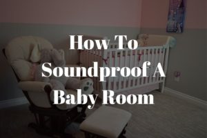 how to soundproof a baby room featured image