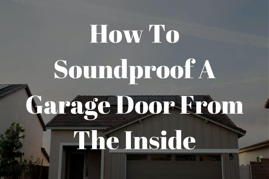 how to soundproof a garage door from the inside featured image