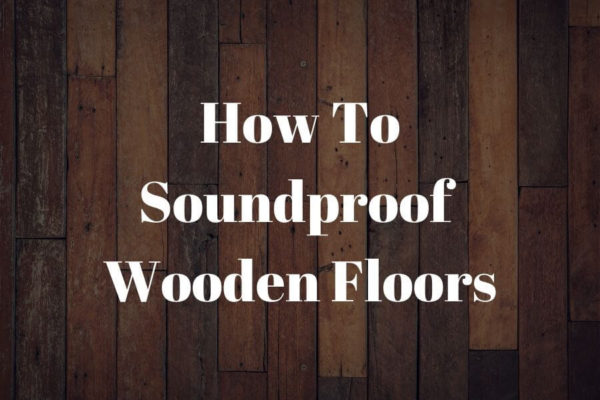 how to soundproof wooden floors featured image