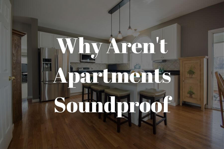 why aren't apartments soundproof featured image