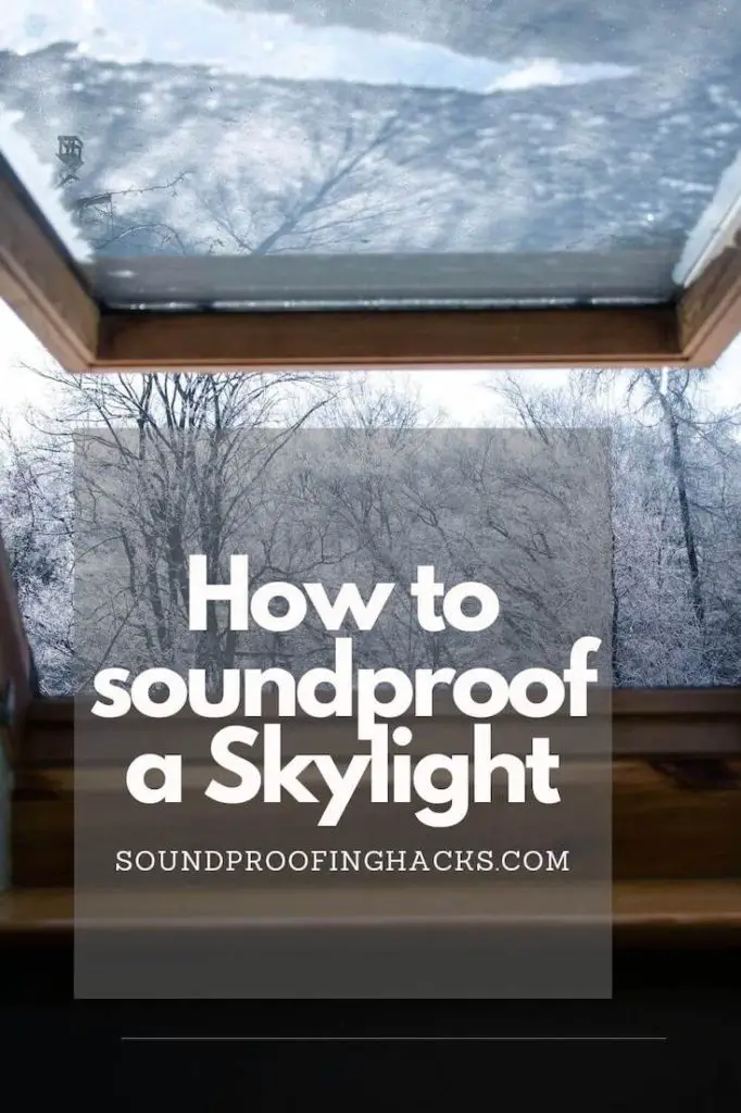 how to soundproof a skylight or roof window