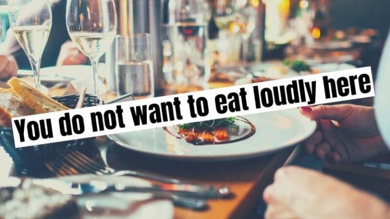 You do not want to eat loudly here
