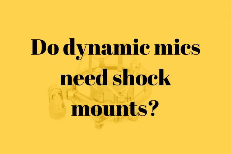 Do dynamic mics need shock mounts featured image