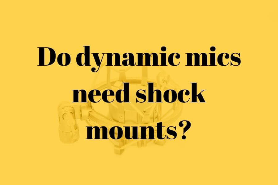 Do dynamic mics need shock mounts? It might not be what you think